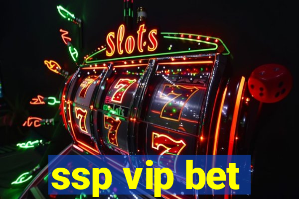 ssp vip bet